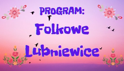 Program Folkowe Lubniewice
